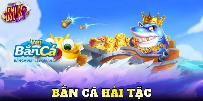 Bắn Cá Hải Tặc